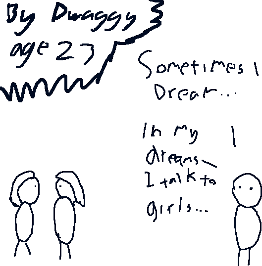 Sometimes I dream... Sometimes I dream...