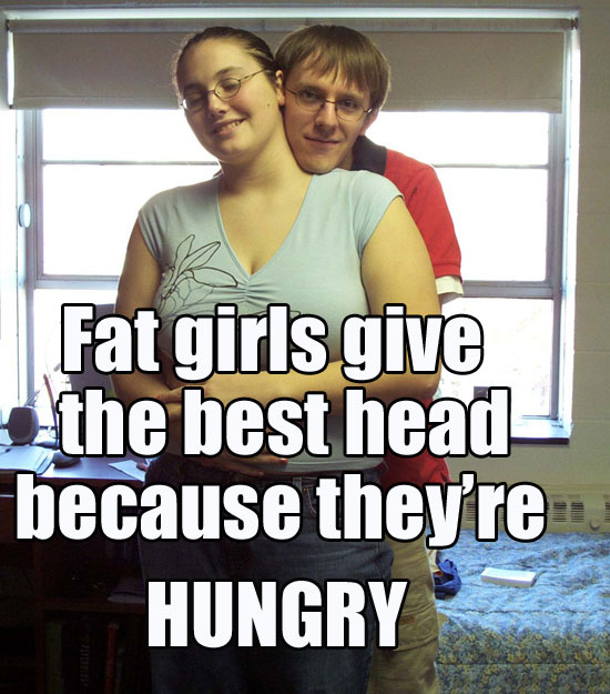 Fat Chicks Give the Best head