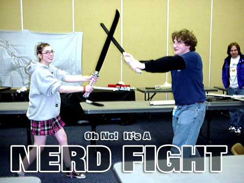 Oh no, its a nerd fight! Oh no, its a nerd fight!
