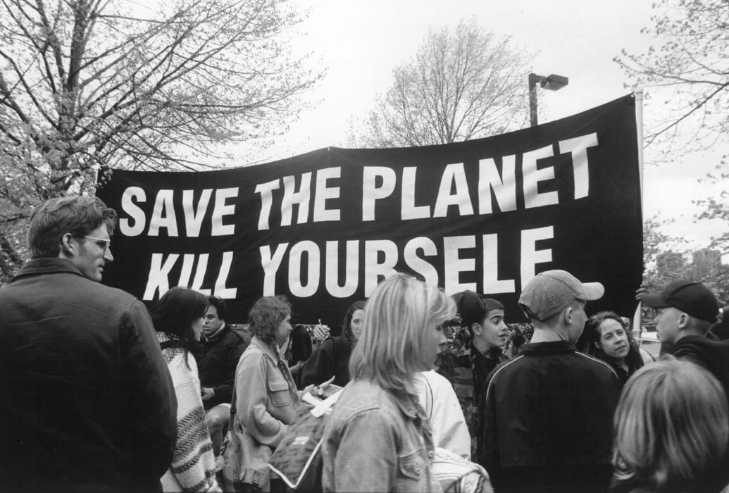 Save the planet, kill yourself! stolen from www.churchofeuthanasia.org