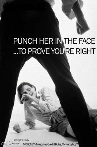 Punch her in the face ... to prove you're right! Punch her in the face ... to prove you're right!