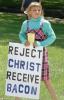 Reject christ receive bacon